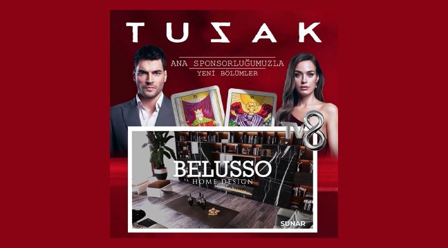 Tv8 Tuzak Dizisi - Belusso Mobilya Sponsorluk | Belusso Mobilya